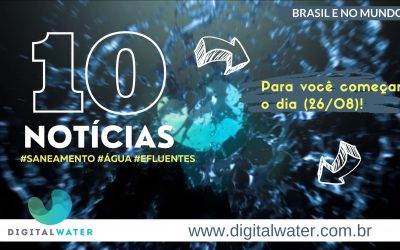 10 notícias de saneamento para você começar o dia 26/08