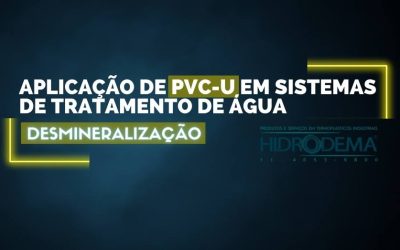 APLICAÇÃO DE PVC-U EM SISTEMAS DE TRATAMENTO DE ÁGUA DESMINERALIZAÇÃO