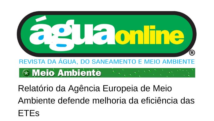 Relatório da Agência Europeia de Meio Ambiente defende melhoria da eficiência das ETEs